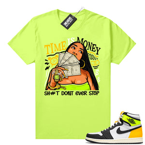 Air Jordan 1 Volt Gold shirt to match Neon Yellow Time Is Money