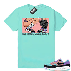 Air Max 1 Have A Nike Day No 350s Island Green shirt  Air Max 1 Matc