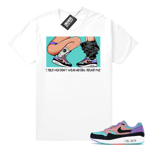 Air Max 1 Have A Nike Day No 350s White tee  Air Max 1 Sneaker Match
