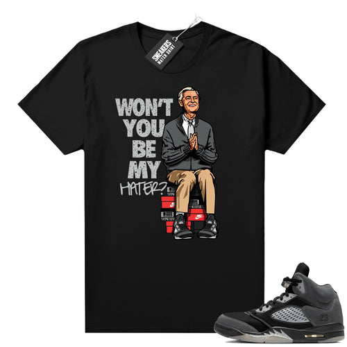 Anthracite 5s Sneaker Tee black Mister Rogers Be My Hater  Anthracite Sneaker tee